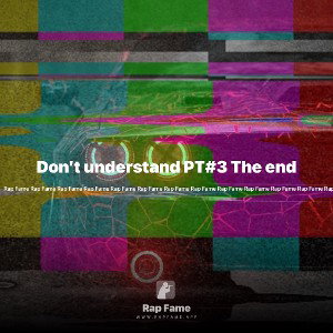 Don’t understand PT#3 The end