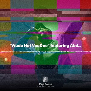“Wudu Not VooDoo” featuring Abdul
