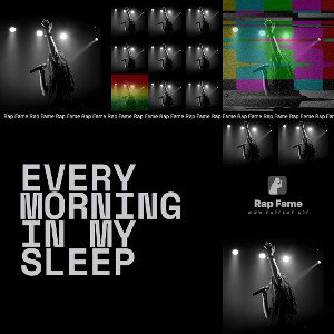 Every Morning In My Sleep 
