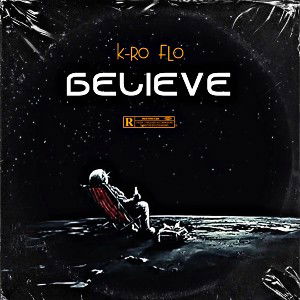 Believe K-Ro Flo