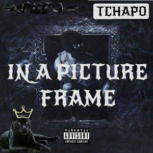 IN A PICTURE FRAME ~ TCHAPO