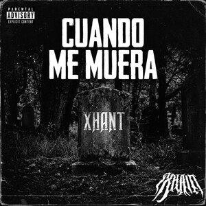 CUANDO ME MUERA - Xhant