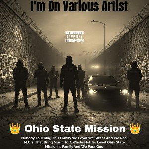 Ohio State Mission Im On - Various Artist , Twizzy, Yung Mer- C, Killedbyme, J. Knight, Rico Relz, Swerve 