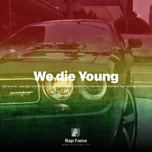 We die Young 
