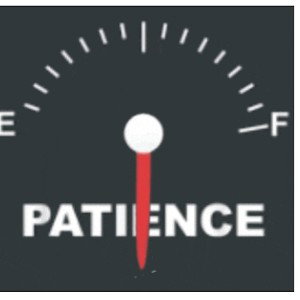 No patience