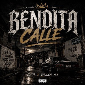 VGCH X YholerYSK - Bendita Calle