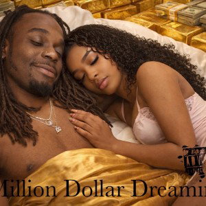 Million dollar dreamin