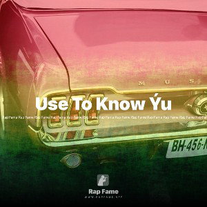 Use To Know Ýu