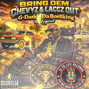 {BRING DEM CHEVYZ{&}LACCZ OUT}$OUTH FLA,FINE$T{G-DADDY-DA,BO$$KING}THE LEGEND{2026/W.C.M\C.M.T.B/F.T.W\N.B.L.MOVEMENT}