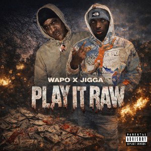 “ Play It Raw  “ Wapo Livin Ft IamJiggaRaw