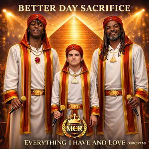 Better Day Sacrifice Everything I Have And Love