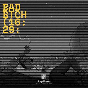 BAD BTCH (16:29: