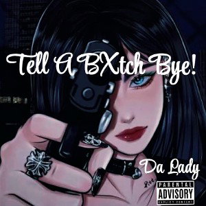 Tell A BXtch Bye!