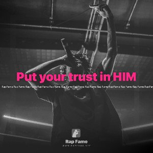 Put your trust in HIM