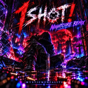 1SHOT! (Nightcore Remix)