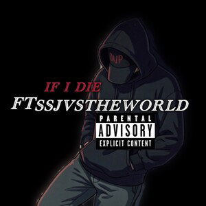 If I Die </3 | ft SSJVSTHEWORLD |
