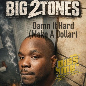 Damn it hard ( Make a Dollar)