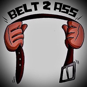 BELT TO ASS 