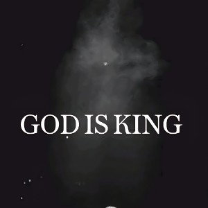 God thats the king