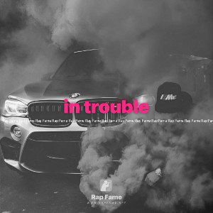 in trouble 