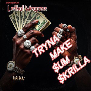 "Tryna Make $um $krilla"