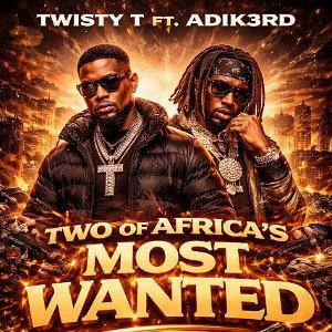 Two of African Most Wanted Featured Twisty T 