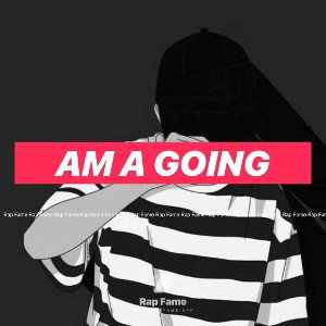 am a going 