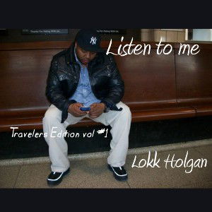 Listen to me freestyle  ( Travelers edition vol #1 )