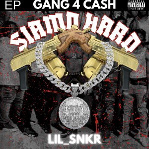 SIAMO HARD - EP “Gang 4 Cash”