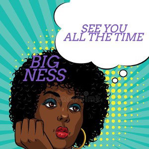#BigNessMyLove/See you all the time