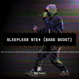SLEEPLESS N👀TE$ (Bass Boost)
