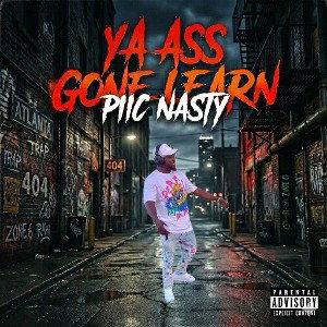 Ya Ass Gone Learn