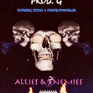 Alies & Enemies By Prodigal G Feat.  Da Bizzness &Fruntrodayoungin