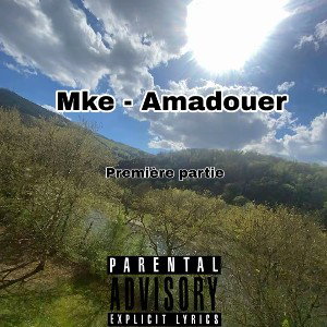 Mke - Amadouer part 1