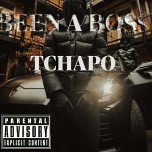BEEN A BOSS ~ TCHAPO
