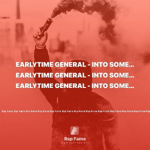 EarlyTime General - Into Somethin