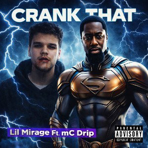 CRANK THAT | WRITTEN AND PROD BY LIL MIRAGE AND MC DRIP 