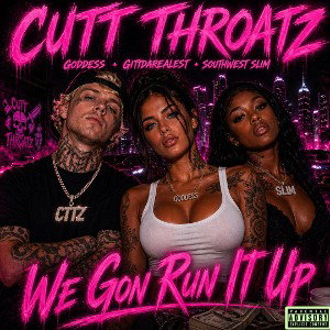 We Gon’ Run It Up ft Gittdarealest & Southwest Slim