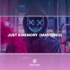 JUST A MEMORY  (Mastered) 