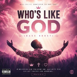 Who's Like God (Bass Boost)