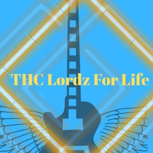 THC Lordz For Life 