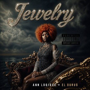 Jewelry~Ann Logique ft El Durus