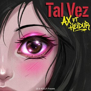 Tal vez - Ax ft Heidur