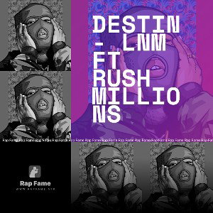 destin - LNM ft rush millions