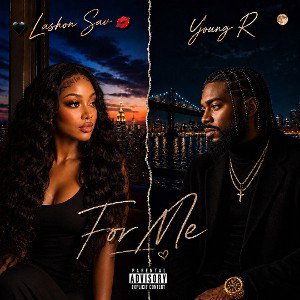 For Me - Young R   🖤 Lashon Sav 💋