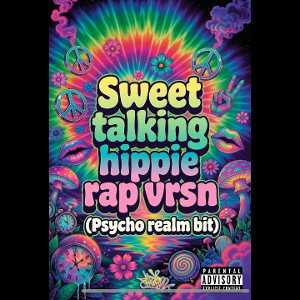 Sweet talking hippie rap vrsn by Angelina, (Psycho realm bit). 
