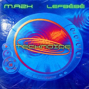 lefbebe X M.a2x - Tecknoïde