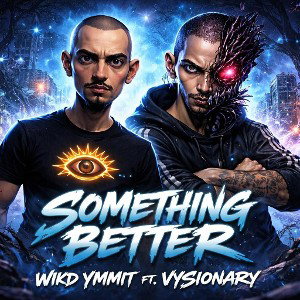 Something better ft. Vysionary