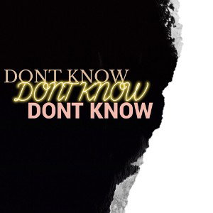 Don't Know