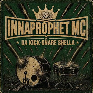 INNAPROPHET MC – “DA KICK-SNARE SHELLA”